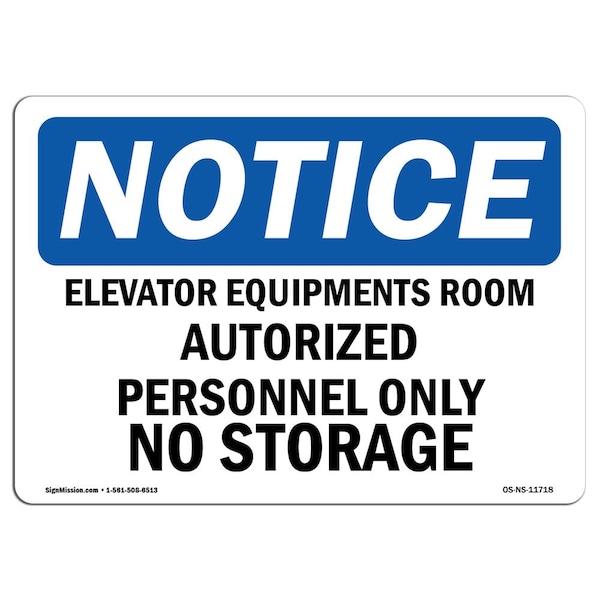 Signmission Safety Sign, OSHA Notice, 10" Height, Elevator Equipment Room Authorized Sign, Portrait OS-NS-D-710-V-11719 - main
